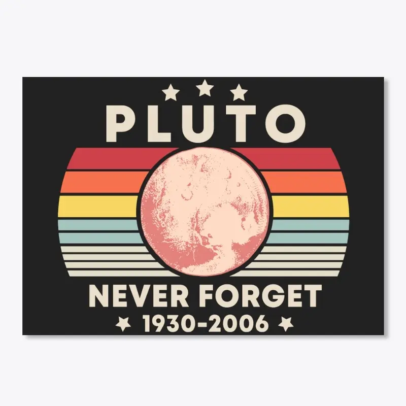 Never Forget Pluto